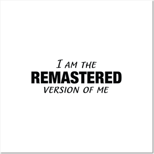 I Am The Remastered Version of Me || Black Posters and Art